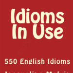 کتاب Idioms in Use, 550 English Idioms
