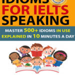 کتاب Idioms For IELTS Speaking, Master 500+ Idioms متنی بدون واترمارک و لینک